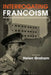 Interrogating Francoism: History and Dictatorship in Twentieth-Century Spain by Helen Graham