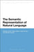 The Semantic Representation of Natural Language by Michael Levison