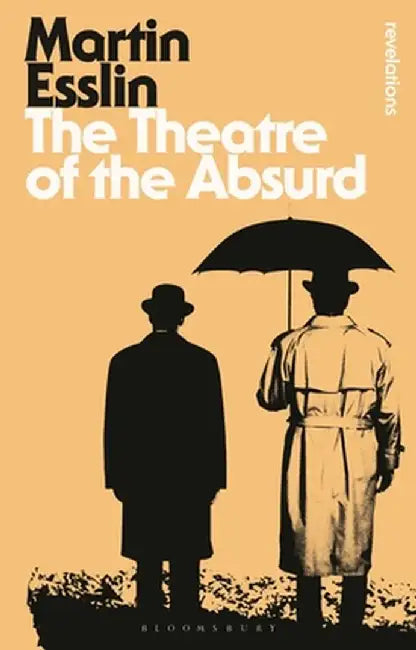 The Theatre of the Absurd by Martin Esslin