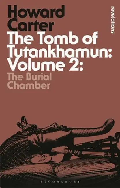 The Tomb of Tutankhamun: Volume 2: The Burial Chamber by Howard Carter