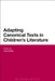 Adapting Canonical Texts in Children's Literature by Anja Mueller