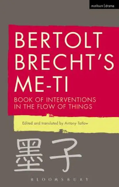Bertolt Brecht's Me-Ti: Book of Interventions in the Flow of Things by Bertolt Brecht