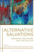 Alternative Salvations: Engaging the Sacred and the Secular by Hannah Bacon
