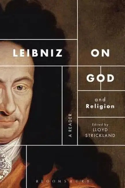Leibniz on God and Religion: A Reader by Lloyd Strickland