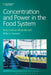 Concentration and Power in the Food System: Who Controls What We Eat? by Philip H. Howard