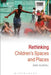 Rethinking Children's Spaces and Places by David Blundell