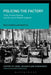 Policing the Factory: Theft, Private Policing and the Law in Modern England by Barry Godfrey