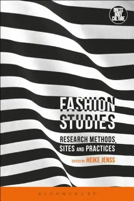 Fashion Studies: Research Methods, Sites and Practices by Christopher Breward