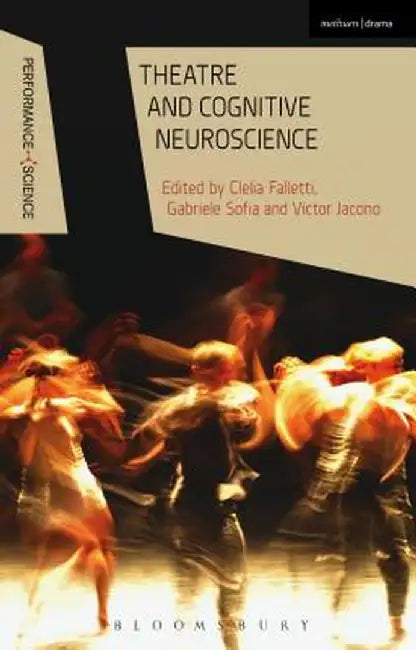 Theatre and Cognitive Neuroscience by Clelia Falletti