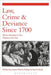 Law, Crime and Deviance Since 1700: Micro-Studies in the History of Crime by David Nash