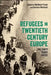 Refugees in Europe, 1919-1959: A Forty Years' Crisis? by Matthew Frank