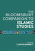 The Bloomsbury Companion to Islamic Studies by Clinton Bennett