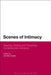 Scenes of Intimacy: Reading, Writing and Theorizing Contemporary Literature by Jennifer Cooke