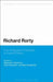 Richard Rorty: From Pragmatist Philosophy to Cultural Politics by Alexander Groeschner