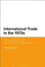 International Trade in the 1970s: The US, the EC and the Growing Pressure of Protectionism by Giuseppe La Barca