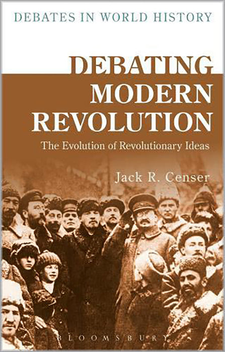 Debating Modern Revolution: The Evolution of Revolutionary Ideas