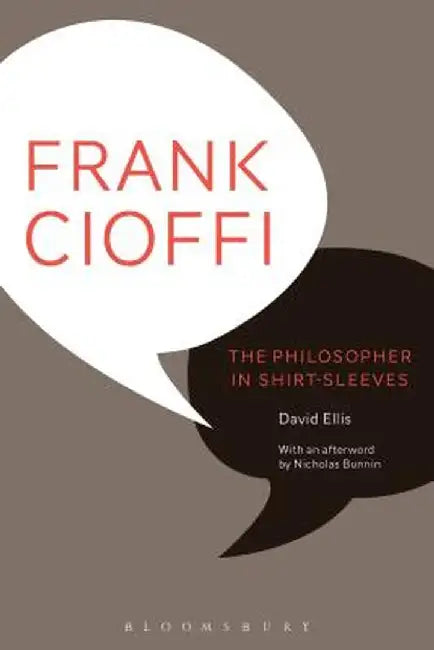 Frank Cioffi: The Philosopher in Shirt-Sleeves by David Ellis