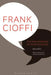 Frank Cioffi: The Philosopher in Shirt-Sleeves by David Ellis