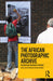 The African Photographic Archive: Research and Curatorial Strategies by Christopher Morton