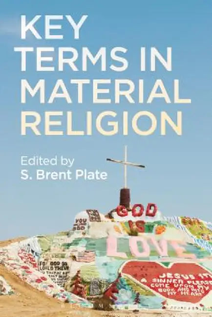 Key Terms in Material Religion by S. Brent Plate