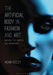The Artificial Body in Fashion and Art: Marionettes, Models and Mannequins by Adam Geczy