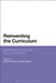 Reinventing the Curriculum: New Trends in Curriculum Policy and Practice by Mark Priestley