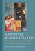 Aristotle Re-Interpreted: New Findings on Seven Hundred Years of the Ancient Commentators by Richard Sorabji