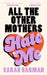 All The Other Mothers Hate Me (Signed Edition) by Sarah Harman