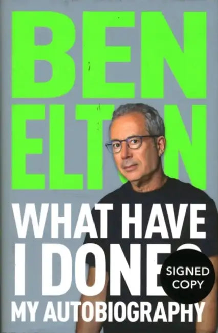 What Have I Done? (Signed Edition) by Ben Elton