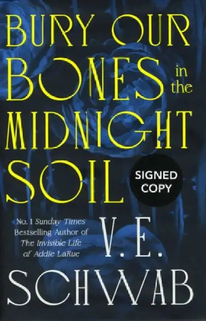 Bury Our Bones in the Midnight Soil (Signed Edition) by V. E. Schwab
