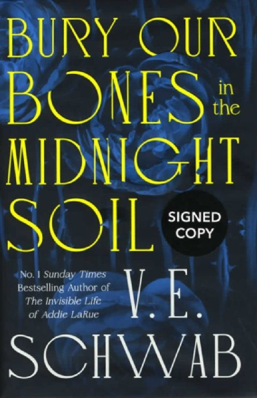 Bury Our Bones in the Midnight Soil (Signed Edition) by V. E. Schwab