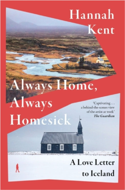 Always Home Always Homesick Signed Edit: A Love Letter to Iceland by Hannah Kent