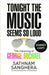 Tonight the Music Seems So Loud: The Meaning of George Michael (Signed Edition) by Sathnam Sanghera