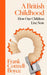 British Childhood : How Our Children Live Now (Signed Edition) by Frank Cottrell-Boyce