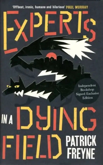 Experts in a Dying Field (Signed Edition) by Patrick Freyne