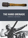 The Hand Grenade by Gordon L. Rottman