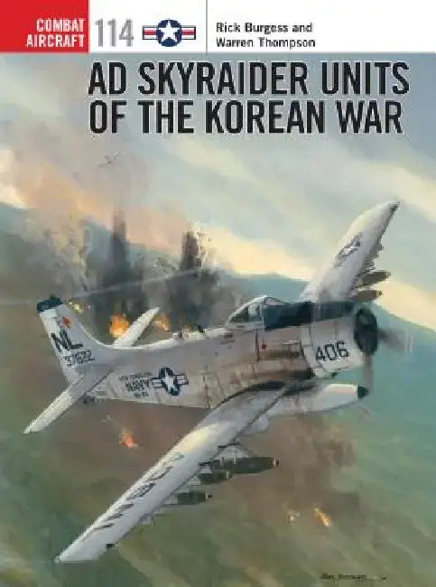 AD Skyraider Units of the Korean War by Rick Burgess