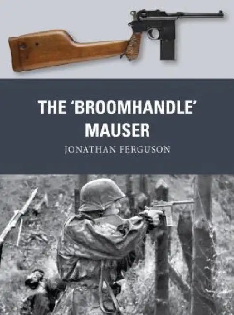 The 'Broomhandle' Mauser by Jonathan Ferguson