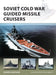 Soviet Cold War Guided Missile Cruisers by Edward Hampshire