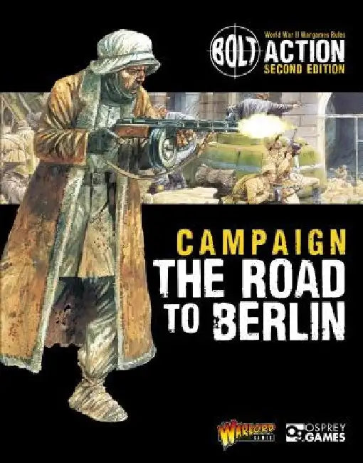 Bolt Action: Campaign: The Road to Berlin by Warlord Games