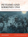 Petsamo and Kirkenes 1944: The Soviet Offensive in the Northern Arctic by David Greentree
