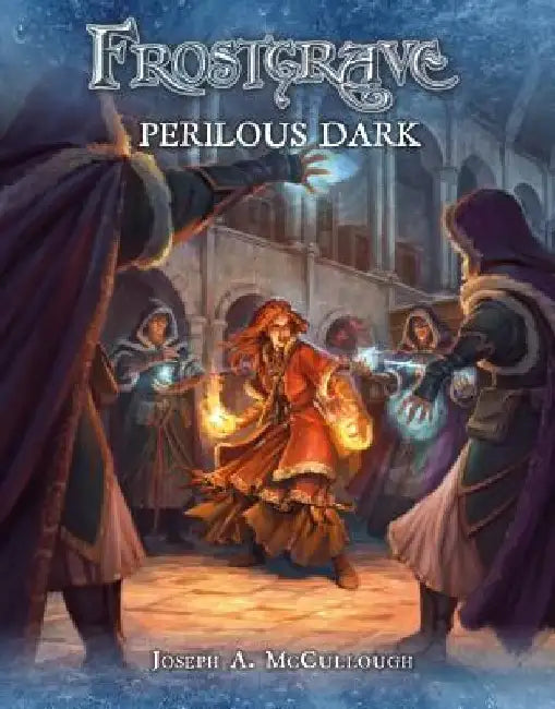 Frostgrave: Perilous Dark by Joseph A. McCullough