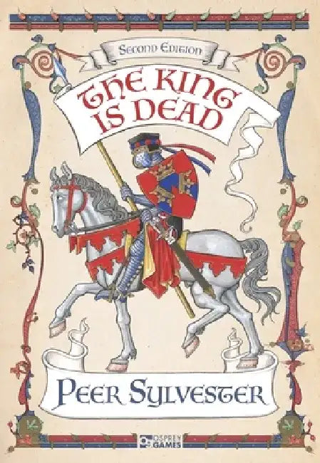 The King Is Dead: Second Edition: Struggles for Power in King Arthur's Court by Peer Sylvester