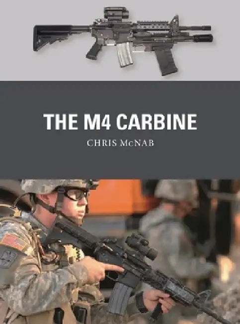 The M4 Carbine by Chris McNab