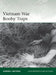 Vietnam War Booby Traps by Gordon L. Rottman