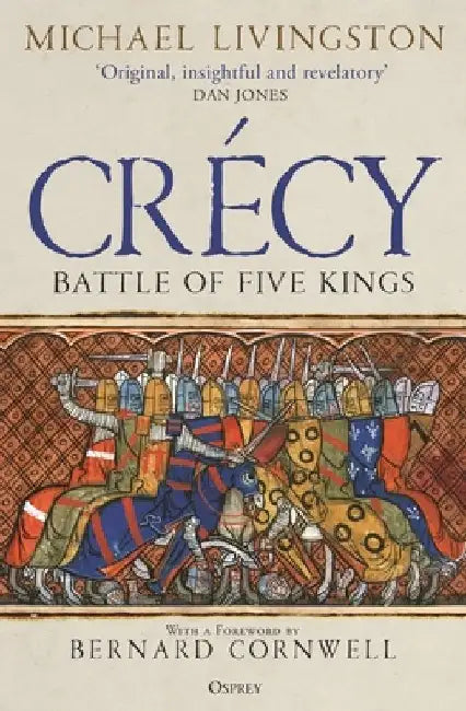 Crécy: Battle of Five Kings by Michael Livingston
