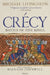 Crécy: Battle of Five Kings by Michael Livingston