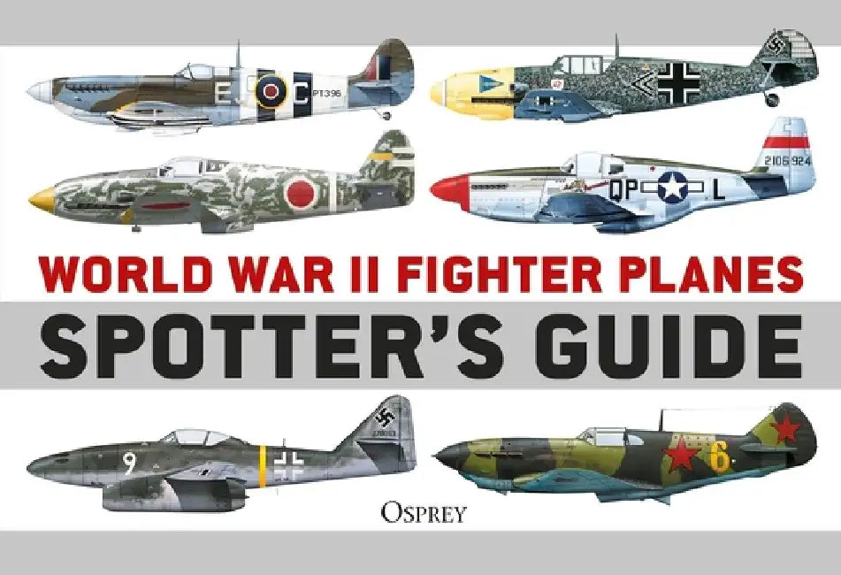 World War II Fighter Plane Spotter's Guide by Tony Holmes