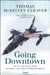 Going Downtown: The US Air Force Over Vietnam, Laos and Cambodia, 1961-75 by Thomas McKelvey Cleaver