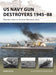 US Navy Destroyers 1945-88: The Last All-Gun Destroyers from Fletcher-Class to Forrest Sherman-Class by Mark Stille